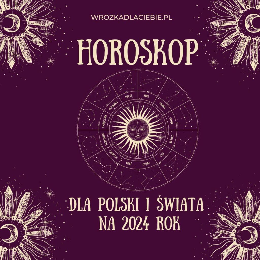 horoskop dla Polski i Świata na 2024 rok