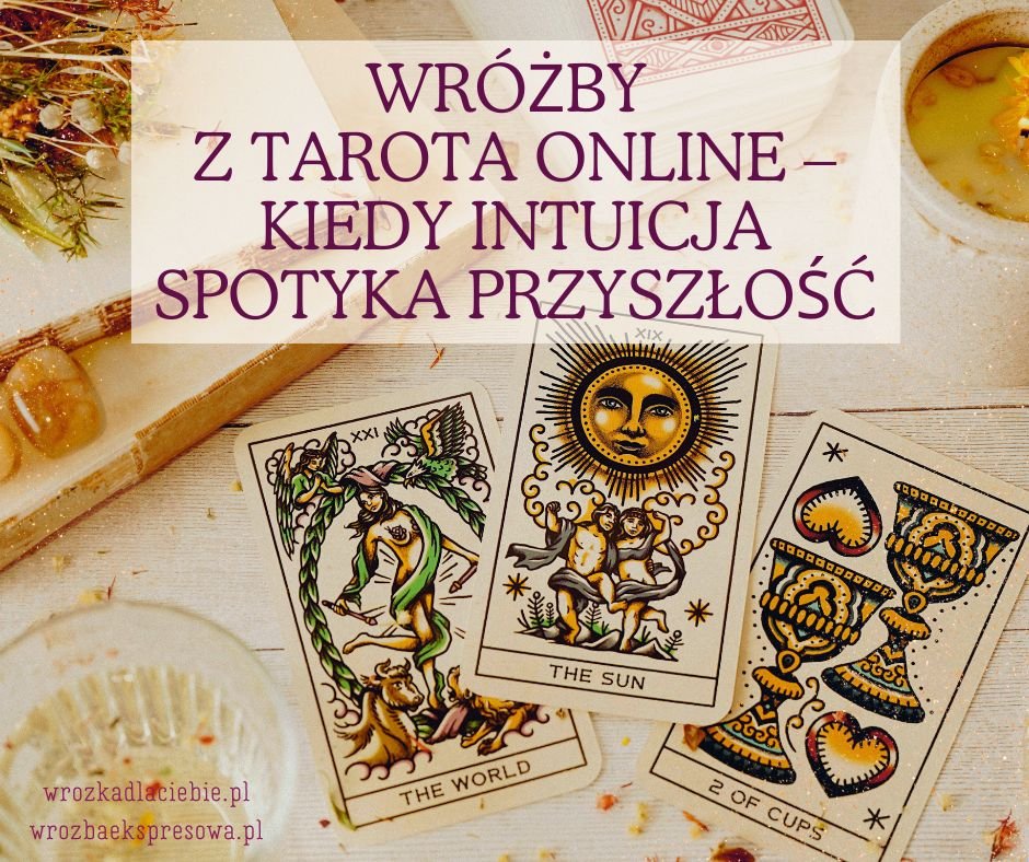 Wróżby z Tarota online – karty Tarota ujawniające ścieżkę przyszłości